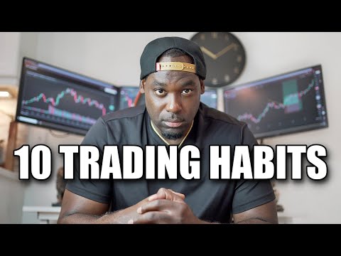 I Did These 10 Trading Habits Every Day... And Everything Changed