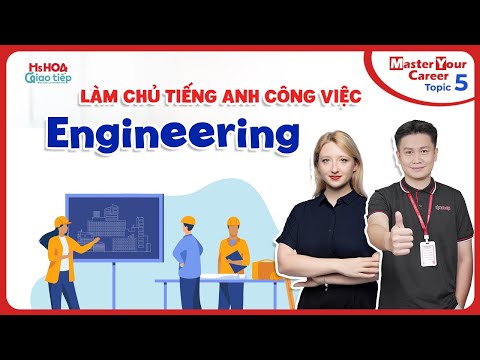 Làm chủ tiếng Anh công việc - Topic 5: ENGINEERING| Ms Hoa Giao Tiếp