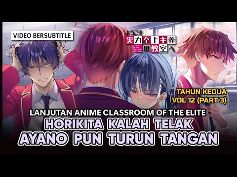 KEKALAHAN TELAK HORIKITA ! AYANO SAMPE TURUN TANGAN ! CLASSROOM OF THE ELITES TAHUN KEDUA (PART 54)