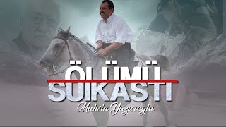 "ÜŞÜYORUM" | Muhsin Yazıcıoğlu'nun Gizemli Sonu
