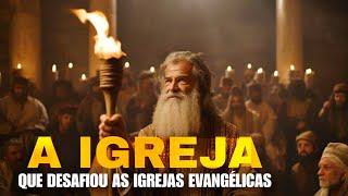 A Igreja que desafiou as igrejas tradicionais evangélicas!