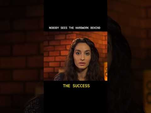 The Story Behind Success ✨|Nora Fatehi #shorts#life#hardworkpaysoff