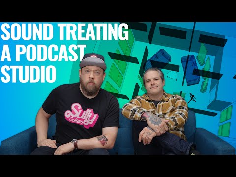 Sound Treating A Podcast Studio!