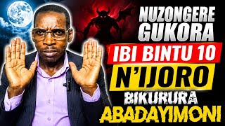 NUZONGERE GUKORA IBI BINTU 10 N'IJORO BIKURURA ABADAYIMONI