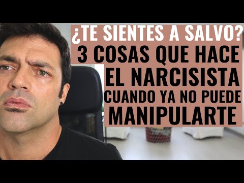 Te Sientes A Salvo? Saber Esto Ayuda: 3 Cosas Que Hace El Narcisista Cuando Ya No Te Puede Manipular