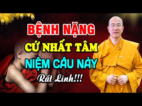 Nếu Bệnh Nặng Chạy Vạy Khắp Nơi Không Khỏi Hãy Nhất Tâm NIỆM CÂU NÀY l Thầy Thích Trúc Thái Minh