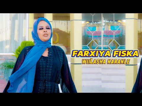 FARXIYA FISKA 2024| WIILASHA KARANLE | HEES CUSUB