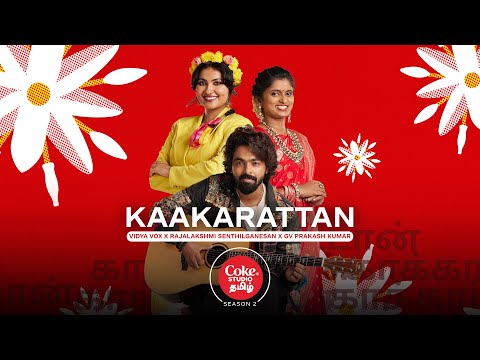 Coke Studio Tamil | Kaakarattan | Vidya Vox x Rajalakshmi x GV Prakash Kumar