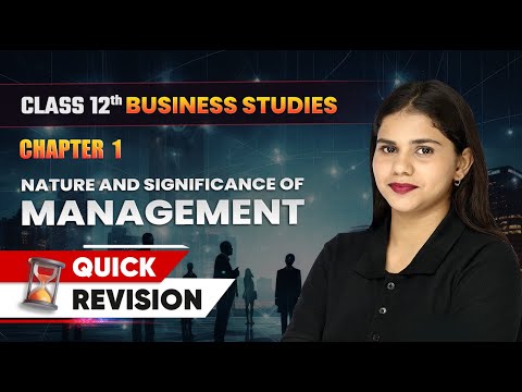 Nature and Significance of Management - Quick Revision | Class 12 Business Studies Chapter 1 #cbse