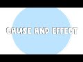 Exploring Cause and Effect Relationships