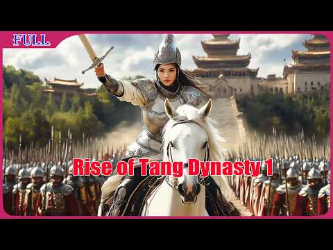 Rise of Tang Dynasty 1 | Chinese History & War Action English film  | Full Movie HD