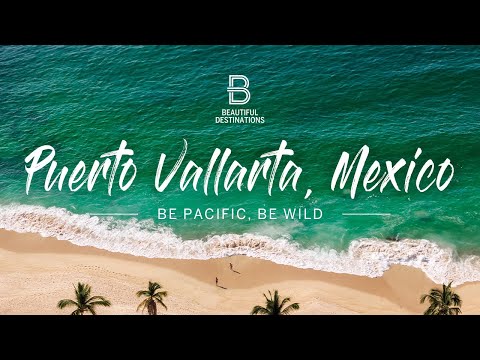 Puerto Vallarta: Top Sights & Hidden Gems | Be Pacific, Be Wild