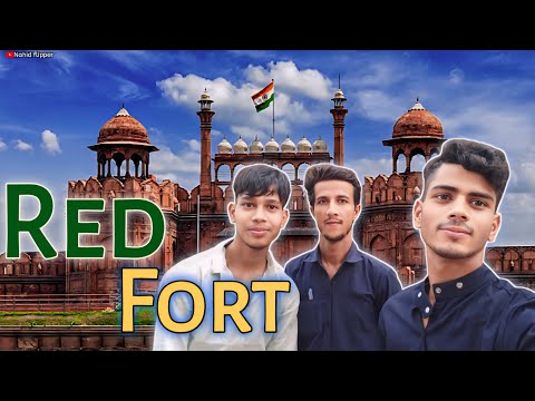 Red Fort (लाल किला) Vlogs @nahidflipper07