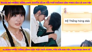 Tiếng lòng: Hệ thống hóng dưa bị nghe lén đấu với hệ thống của nữ chính