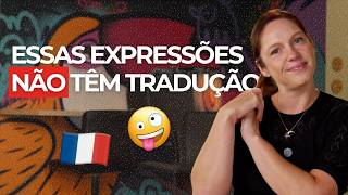Essas expressões francesas deixam os brasileiros completamente perdidos!