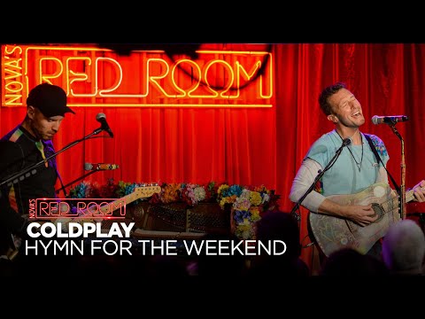 Coldplay - Hymn for The Weekend (Live in Nova’s Red Room, Sydney)