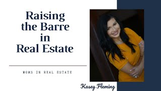 Raising the Barre in Real Estate with Kasey Fleming of Arizona