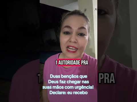 Duas bençãos que Deus faz chegar nas suas mãos com urgência! Declare:  eu recebo