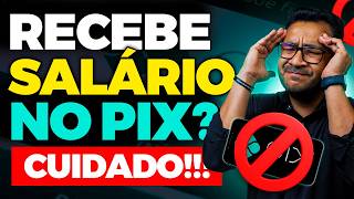 É por isso que receber Salário no PIX te deixa travado nos Bancos!