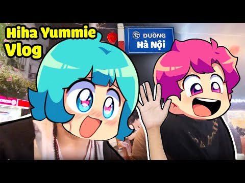 HIHA YUMMIE trở lại HÀ NỘI lần thứ 2 ( Hiha Yummie Vlog Hà Nội #2 )