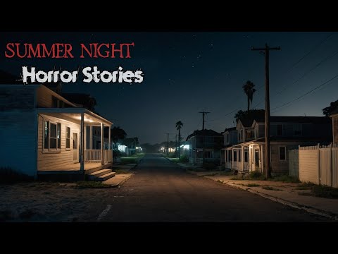 3 Very Scary TRUE Summer Night Horror Stories
