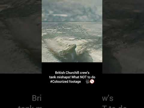 British Churchill crew's tank mishaps what NOT to do #Colourized footage ๐ฌ๐ง ๐ฅ ๐ซ