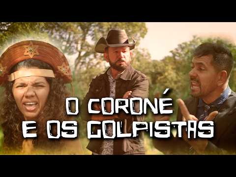 O CORONÉ E OS GOLPISTAS    As aventuras do Coroné