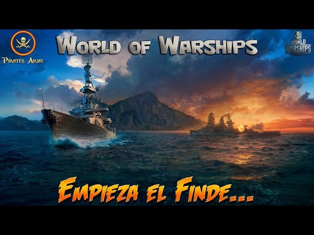 World of Warships Español - Empieza el Finde... #WoWs #WorldofWarships