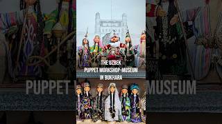 The Uzbek Puppet Workshop-Museum in Bukhara