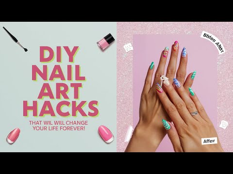 DIY Nail Art Hacks That Will Change Your Life Forever!