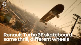 same thrill, different wheels. disccover Renault Turbo 3E skateboard