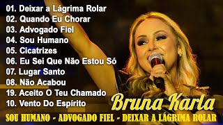 Bruna Karla || As melhores músicas gospel falam sobre amor com Deus: Cicatrizes, Advogado Fiel,..
