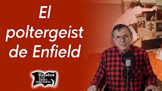 El poltergeist de Enfield | Relatos del lado oscuro