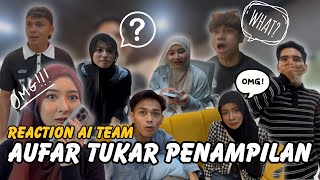 REACTION AI TEAM AKU BERWAJAH BARU !!!
