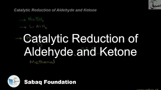 Catalytic Reduction of Aldehyde and Ketone