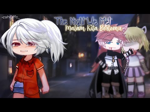 ✶The night we met ✶|| GCMM (ENG/ID) || PT.1