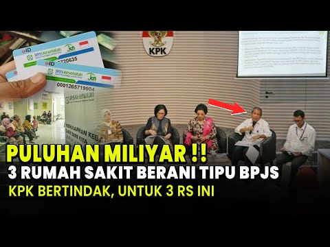 KETAHUAN! KPK Ungkap Ada 3 Rumah Sakit  Berani Klaim Fiktif ke BPJS