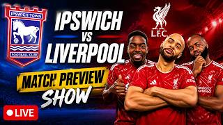 IPSWICH VS LIVERPOOL MATCH PREVIEW LIVE