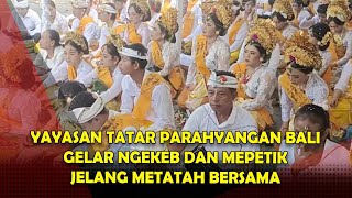 YAYASAN TATAR PARAHYANGAN BALI GELAR NGEKEB DAN MEPETIK JELANG METATAH BERSAMA