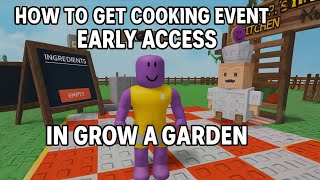 COOKING EVENT EARLY ACCESS in Grow A Garden (How To Play COOKING UPDATE EARLY)