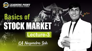 Basics of Stock Market || Lecture-3 || CA Nagendra Sah