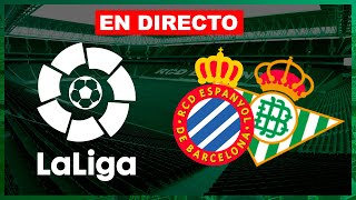 🔴 DIRECTO J22 | RCD ESPANYOL VS REAL BETIS BALOMPIÉ || CC de @orangemecanic