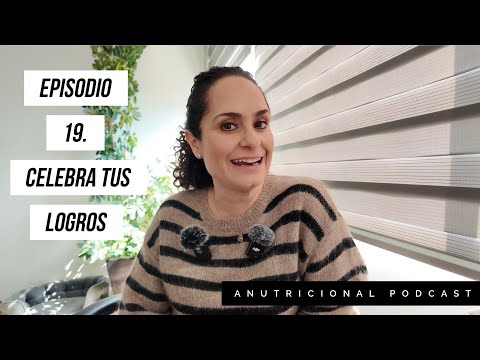 EPISODIO 19: CELEBRA TUS LOGROS 💥 El Poder de Enfocarte en lo que Sí Has Alcanzado 🤩