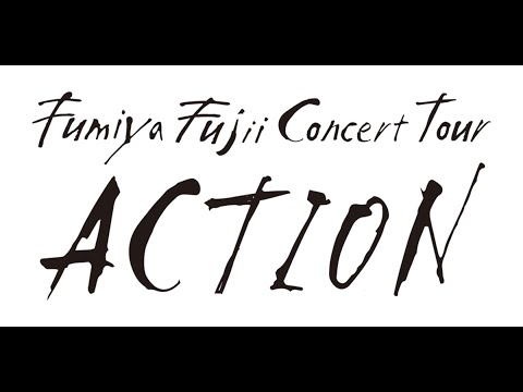 Fumiya Fujii Concert Tour 2020-2021"ACTION" DIGEST ＜For JLOD live＞