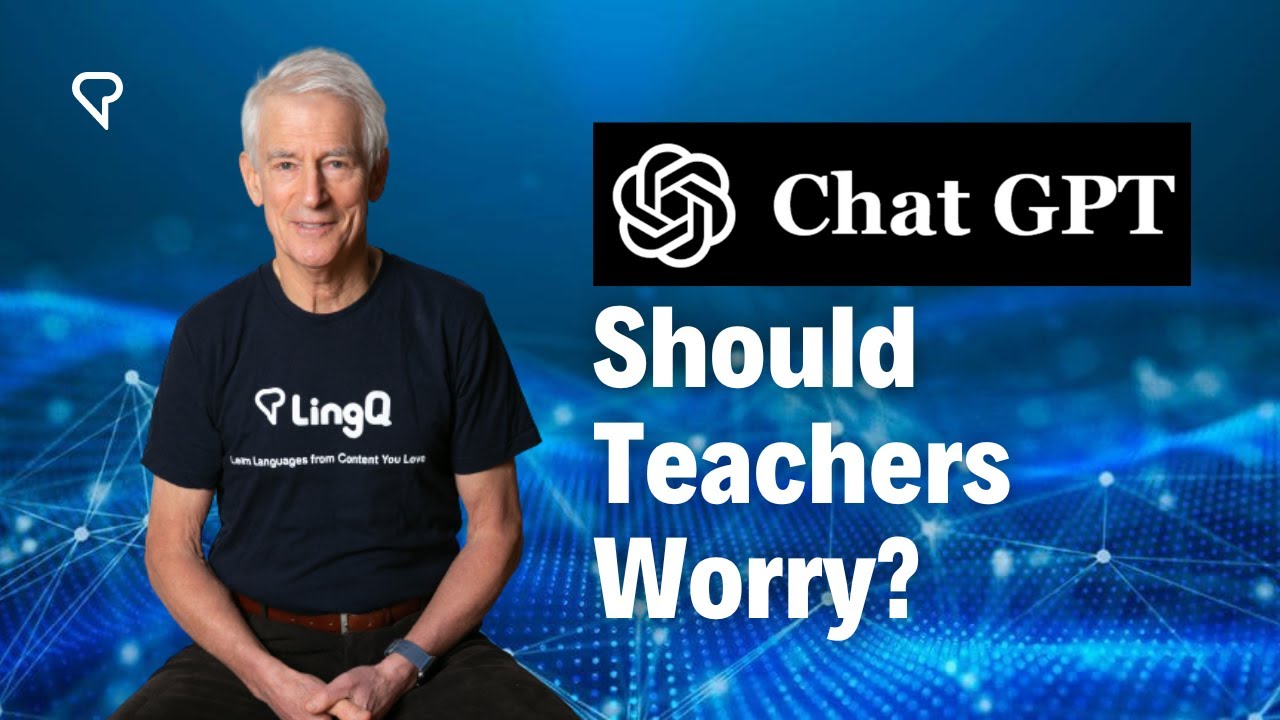 ChatGPT: Should Language Teachers Be Worried?