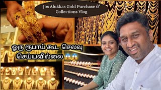 Vlog#04 எவ்ளோ சவரன் தங்கநகை வாங்கியிருக்கேன்?😱JOS Alukkas Gold shopping🛍️ Full day vlog🔥