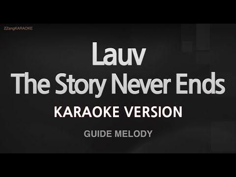 Lauv-The Story Never Ends (Melody) (Karaoke Version)