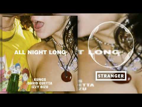 Kungs, David Guetta, & Izzy Bizu - All Night Long (Extended Mix)