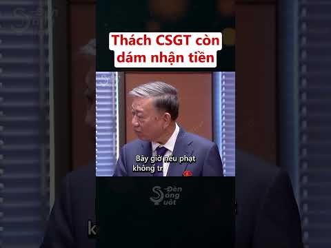 Thách CSGT còn dám nhận tiền