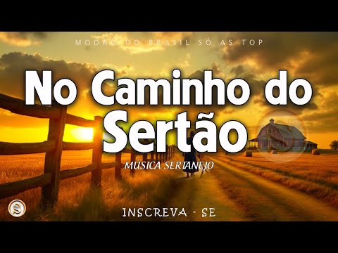 No Caminho do Sertão | Letras inéditas - Viola, Saudade e Amor: O Essencial do Sertanejo Raiz